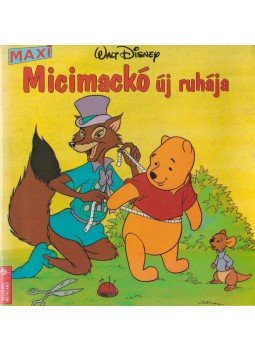 Walt Disney - Micimackó új ruhája Walt Disney - Micimackó új ruhája, Budapest 1995 antikvár könyv
