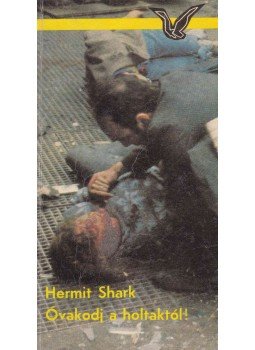 Shark, Hermit - Óvakodj a holtaktól! Shark, Hermit - Óvakodj a holtaktól!, Budapest 1988 antikvár könyv