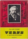 Horváth Árpád - Verne, a technika álmodója