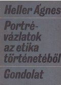 Heller Ágnes - Portrévázlatok az etika történetéből