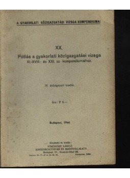 - Pótlás a Gyakorlati Közigazgatási Vizsga Kompendiumok XI-XVIII. és XXI. kötetéhez - Pótlás a Gyakorlati Közigazgatási Vizsga Kompendiumok XI-XVIII. és XXI. kötetéhez, Budapest 1942 antikvár könyv