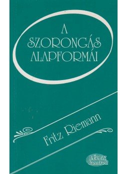 Fritz Riemann - A szorongás alapformái Fritz Riemann - A szorongás alapformái, Budapest 1998 antikvár könyv