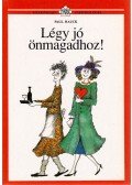 Paul Hauck - Légy jó önmagadhoz!