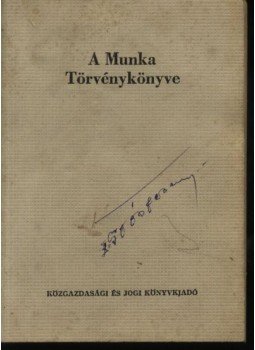 Kovács István, Dr. Miholics Tivadar - A Munka Törvénykönyve Kovács István, Dr. Miholics Tivadar - A Munka Törvénykönyve, Budapest 1967 antikvár könyv