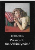 Ruttkai Éva - Parancsolj, tündérkirálynőm!