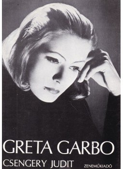 Csengery Judit - Greta Garbo Csengery Judit - Greta Garbo, Budapest 1986 antikvár könyv