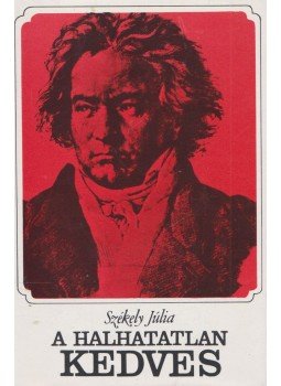 Székely Júlia - A halhatatlan kedves Székely Júlia - A halhatatlan kedves, Budapest 1973 antikvár könyv