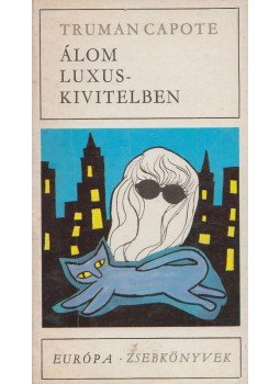 Truman Capote - Álom luxuskivitelben Truman Capote - Álom luxuskivitelben, Budapest 1972 antikvár könyv