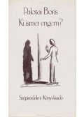 Palotai Boris - Ki ismer engem?
