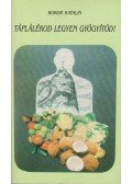 Bokor Katalin - Táplálékod legyen gyógyítód!