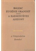 Honoré de Balzac - Eugénie Grandet / A harmincéves asszony