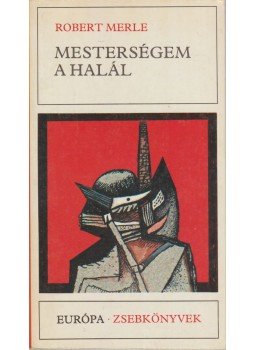 Robert Merle - Mesterségem a halál, Budapest 1987 antikvár könyv