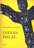 Rónaszegi Miklós - Indián halál