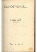 Dániel Anna - Valahogy élni kell...