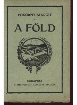 Pokorny Margit - A föld Pokorny Margit - A föld, Budapest 0 antikvár könyv