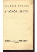 Anatole France - A vörös liliom