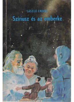 László Endre - Szíriusz és az emberke László Endre - Szíriusz és az emberke, Budapest 1988 antikvár könyv