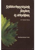 Kaiser Géza - Szőlőtermesztésünk fényben és árnyékban