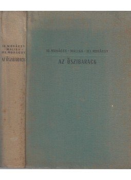 Maliga Pál, Mohácsy Mátyás, Mohácsy Mátyás, ifj - Az őszibarack Maliga Pál, Mohácsy Mátyás, Mohácsy Mátyás, ifj - Az őszibarack, Budapest 1959 antikvár könyv