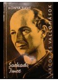 Kónya Judit - Sarkadi Imre alkotásai és vallomásai tükrében