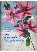 Vécseyné Ticsénszky Marianna - Virág a házban és a ház körül