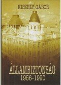 Kiszely Gábor - Állambiztonság 1956-1990