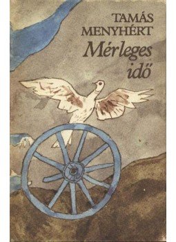 Tamás Menyhért - Mérleges idő Tamás Menyhért - Mérleges idő, Budapest 1985 antikvár könyv