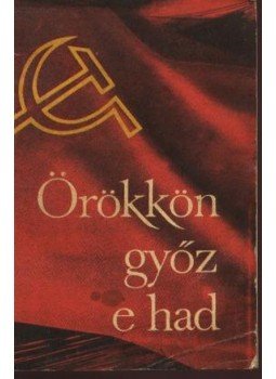 Kovács Nándor - Örökkön győz e had Kovács Nándor - Örökkön győz e had, Budapest 1968 antikvár könyv