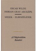 Oscar Wilde - Dorian Gray arcképe / Mesék / Elbeszélések
