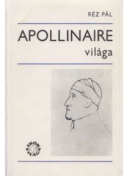 Réz Pál - Apollinaire világa Réz Pál - Apollinaire világa, Budapest 1974 antikvár könyv