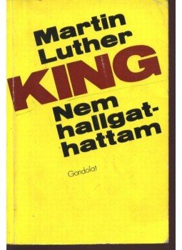 Martin Luther King - Nem hallgathattam Martin Luther King - Nem hallgathattam, Budapest 1973 antikvár könyv