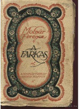Molnár Ferenc - A farkas Molnár Ferenc - A farkas, Budapest 1912 antikvár könyv