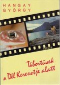 Hangay György - Tábortüzek a Dél Keresztje alatt