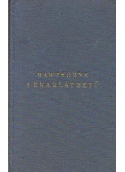 Nathaniel Hawthorne - A skarlát betű Nathaniel Hawthorne - A skarlát betű, Budapest 0 antikvár könyv