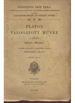 Platón - Platon válogatott művei I. kötet Platón - Platon válogatott művei I. kötet, Budapest 1913 antikvár könyv