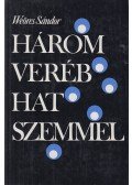 Weöres Sándor - Három veréb hat szemmel