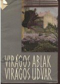 Sulyok Mária - Virágos ablak, virágos udvar