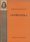 Bárczy Barnabás - Atomfizika