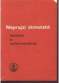 Máténé Szabó Mária Rózsa,Mohay Tamás - Néprajzi útmutató diákoknak és szakkörvezetőknek I.