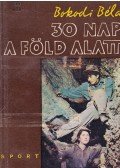 Bokodi Béla - 30 nap a föld alatt