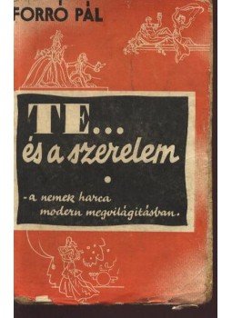 Forró Pál - TE... és a szerelem Forró Pál - TE... és a szerelem, Budapest 1935 antikvár könyv