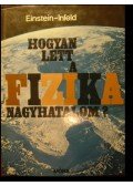 Einstein, Albert,Infeld, Leopold - Hogyan lett a fizika nagyhatalom?