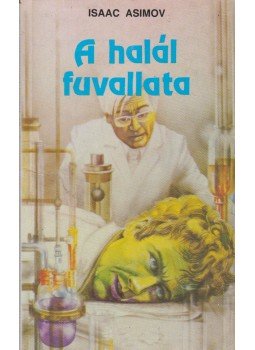 Isaac Asimov - A halál fuvallata Isaac Asimov - A halál fuvallata, Budapest 1989 antikvár könyv