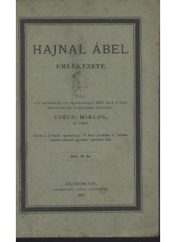 Csécsi Miklós - Hajnal Ábel emlékezete Csécsi Miklós - Hajnal Ábel emlékezete, Kecskemét 1883 antikvár könyv