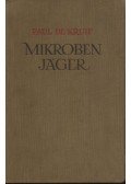 Paul De Kruif - Mikroben Jager
