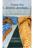Paulina Éva - Közös ágyban, mégis széjjel