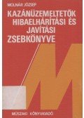 Molnár József - Kazánüzemeltetők hibaelhárítási és javítási zsebkönyve