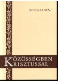 Szikszai Béni - Közösségben Krisztussal