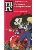 Julio Cortázar - Fantomas a vámpírok ellen