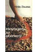 Király Zsuzsa - Irányregény az albérletről